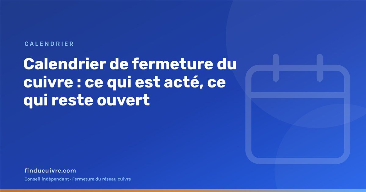 Illustration éditoriale finducuivre : calendrier de fermeture du cuivre, ce qui est acté