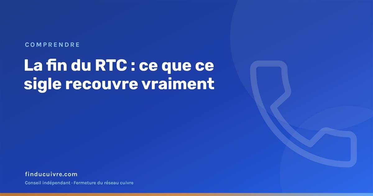 Illustration éditoriale finducuivre : la fin du RTC, ce que ce sigle recouvre vraiment