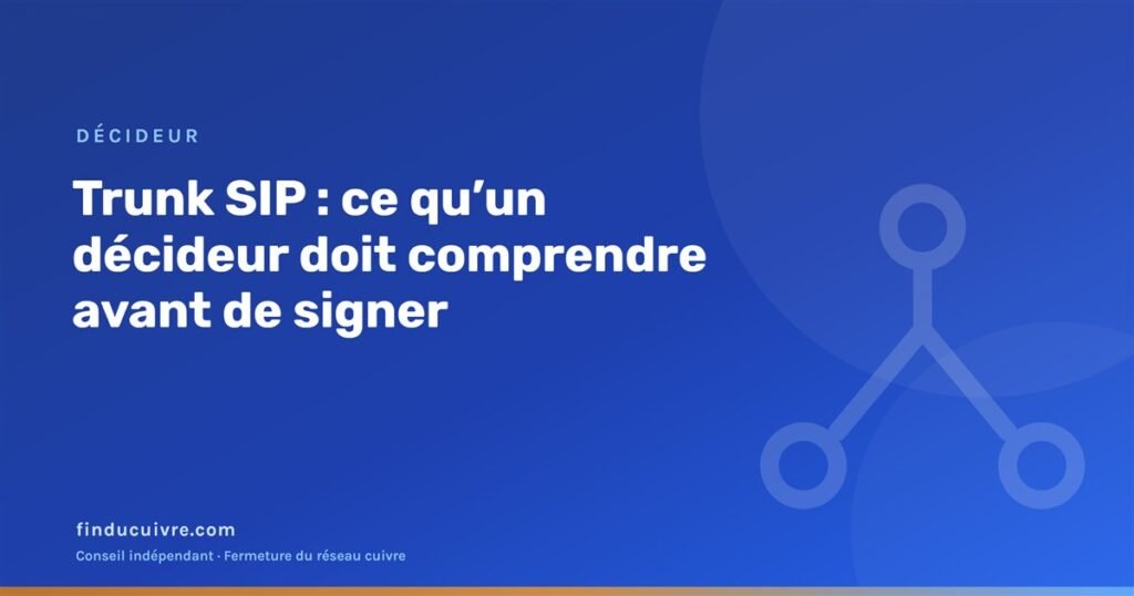 Illustration éditoriale finducuivre : trunk SIP, ce qu'un décideur doit comprendre avant de signer